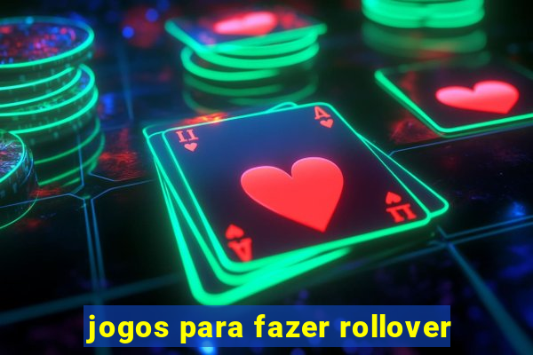 jogos para fazer rollover